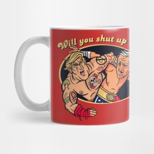 Will You Shut Up Man Mug